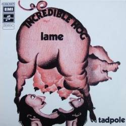 Incredible Hog : Lame - Tadpole